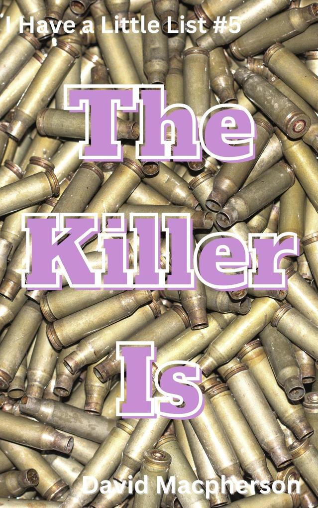 The Killer Is (I Have a Little List #5)
