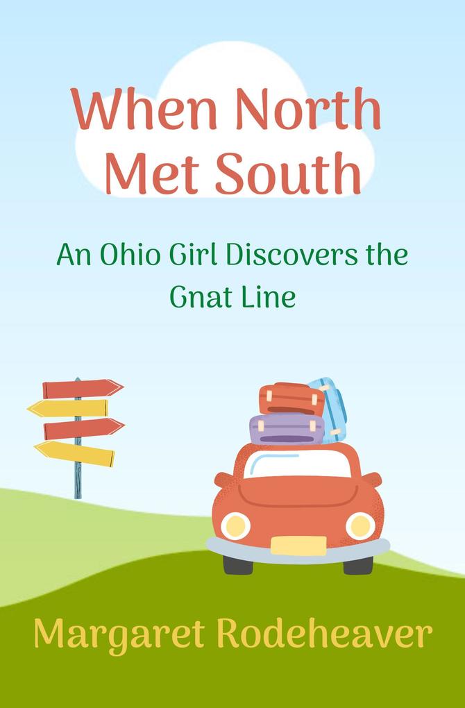 When North Met South: An Ohio Girl Discovers the Gnat Line (Chinkapin Series)
