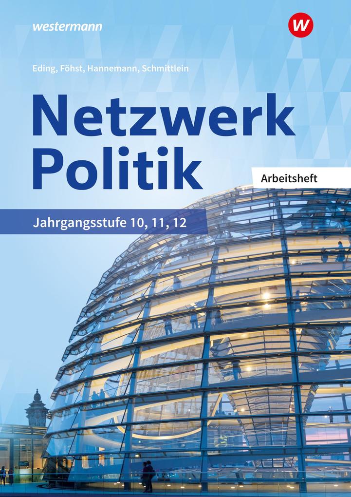 Netzwerk Politik. Arbeitsheft - Klaus Hlawatsch/ Albert Eding/ Filbina Schmittlein/ Dietmar Foehst/ Lisa Jütting