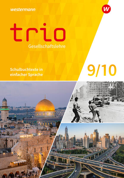 Trio Gesellschaftslehre 9 / 10. Schulbuchtexte in einfacher Sprache. Für Gesamtschulen in Nordrhein-Westfalen