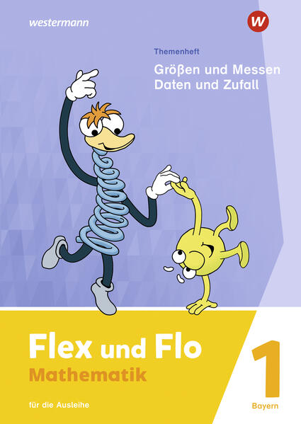 Flex und Flo 1. Themenheft Größen und Messen - Daten und Zufall: Für die Ausleihe. Für Bayern