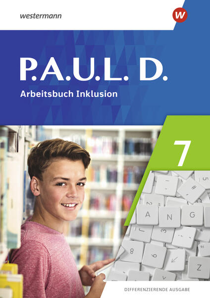 P.A.U.L. D. (Paul) 7. Arbeitsbuch Inklusion. Differenzierende Ausgabe