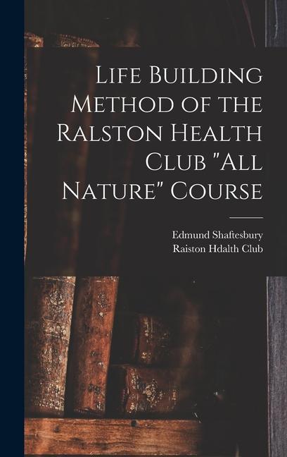 Life Building Method of the Ralston Health Club All Nature Course