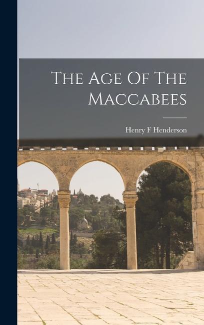 The Age Of The Maccabees