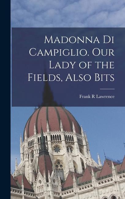 Madonna di Campiglio. Our Lady of the Fields Also Bits