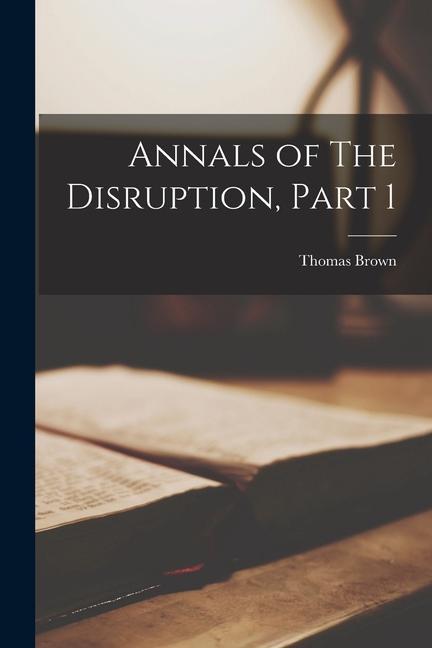 Annals of The Disruption Part 1