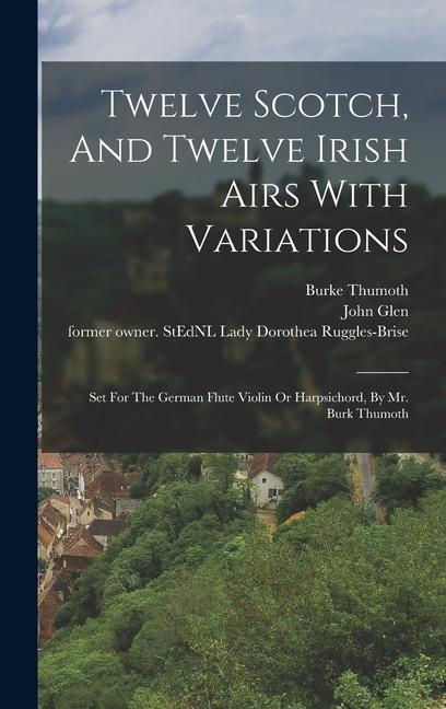 Twelve Scotch And Twelve Irish Airs With Variations
