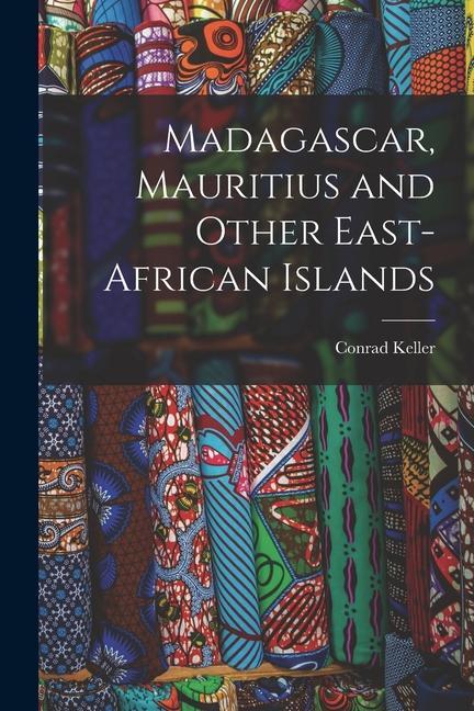 Madagascar Mauritius and Other East-African Islands