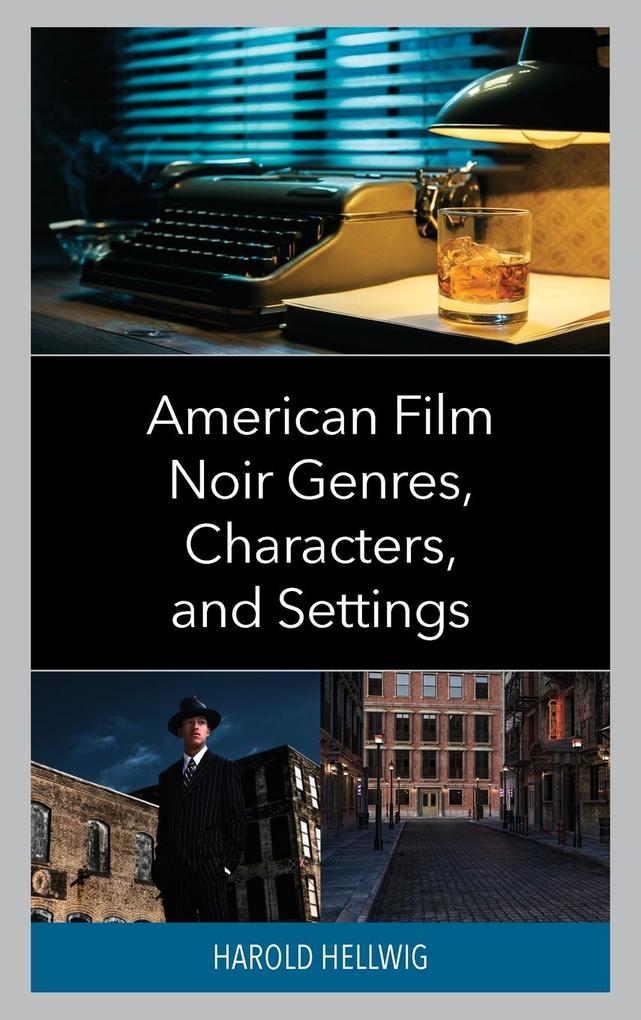 American Film Noir Genres Characters and Settings