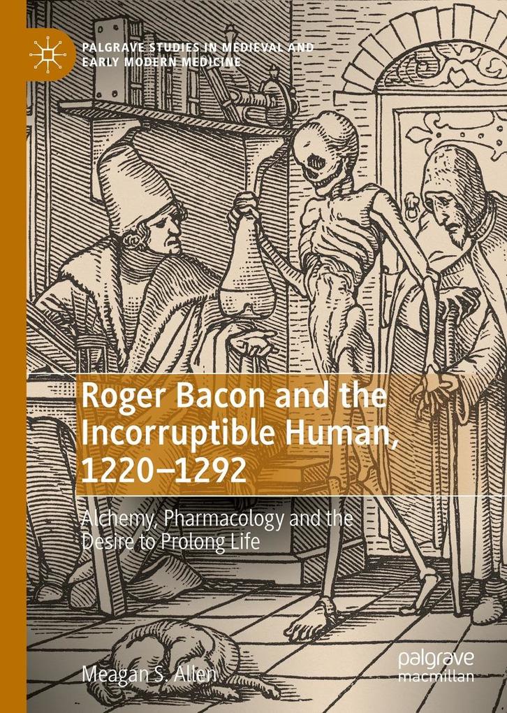 Roger Bacon and the Incorruptible Human 1220-1292