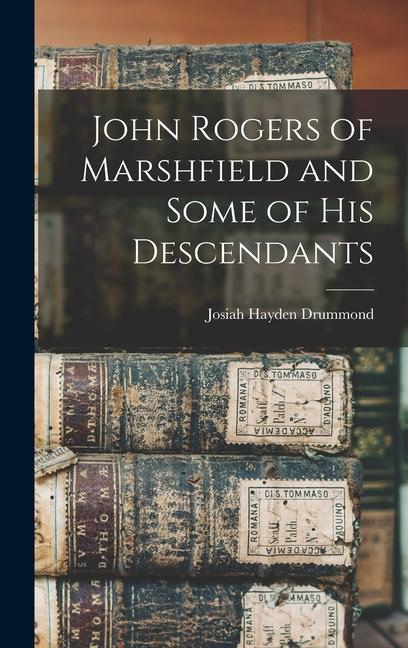 John Rogers of Marshfield and Some of His Descendants