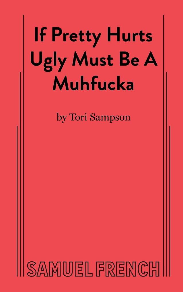 If Pretty Hurts Ugly Must be a Muhfucka