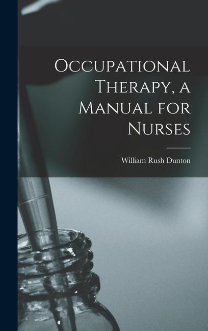 Occupational Therapy a Manual for Nurses