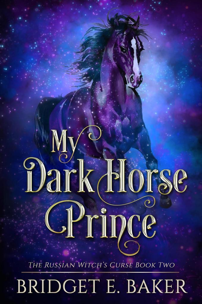 My Dark Horse Prince (The Russian Witch‘s Curse #2)
