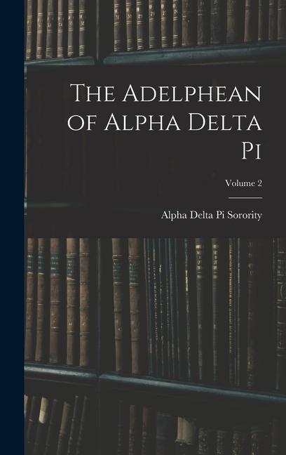 The Adelphean of Alpha Delta Pi; Volume 2