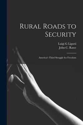 Rural Roads to Security; America‘s Third Struggle for Freedom