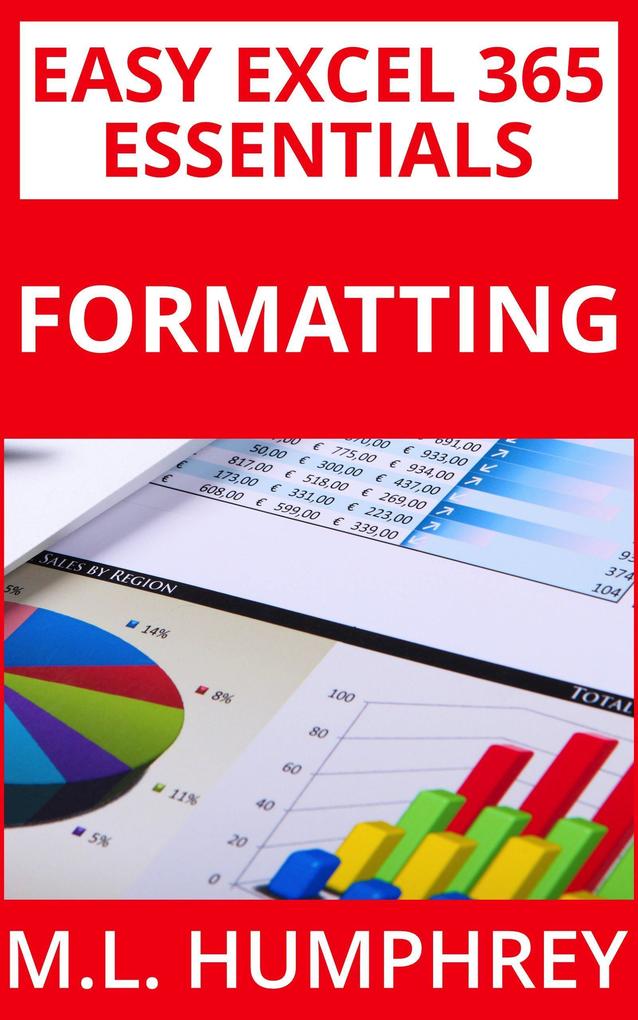 Excel 365 Formatting (Easy Excel 365 Essentials #1)