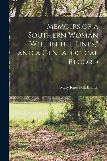 Memoirs of a Southern Woman within the Lines and a Genealogical Record