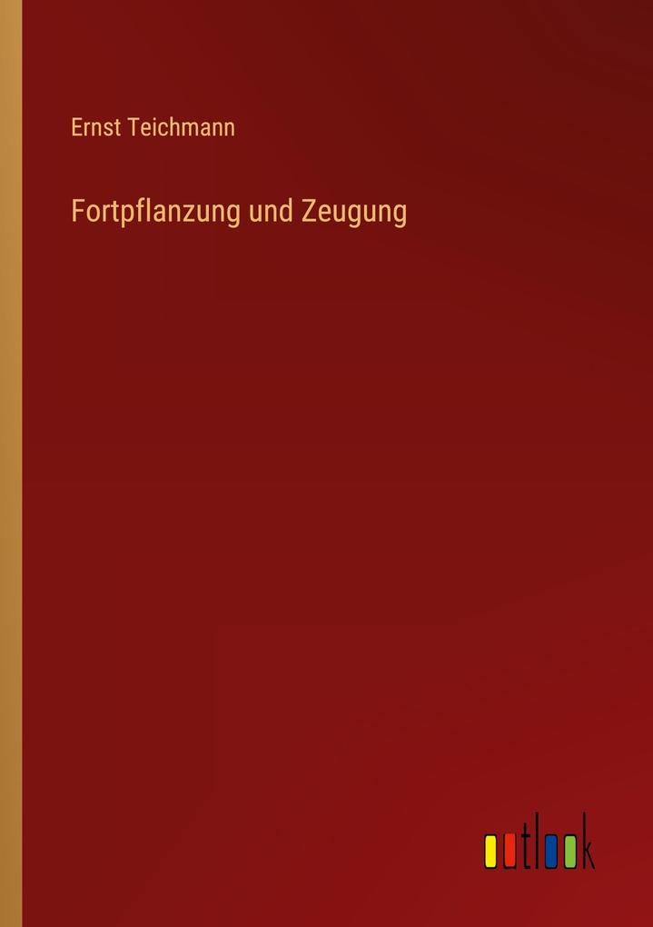 Fortpflanzung und Zeugung