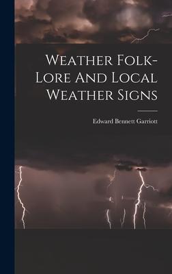 Weather Folk-lore And Local Weather Signs