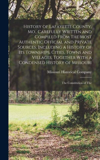 History of Lafayette County Mo. Carefully Written and Compiled From The Most Authentic Official and Private Sources Including a History of its Town