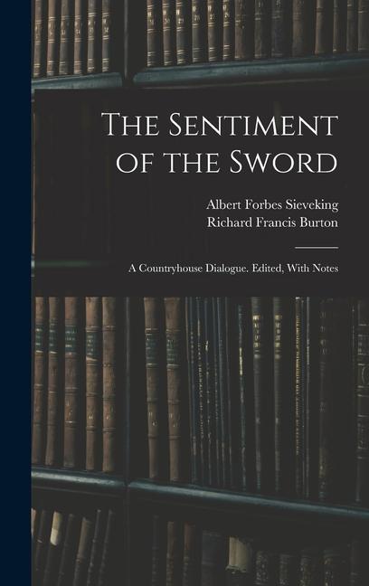 The Sentiment of the Sword; a Countryhouse Dialogue. Edited With Notes
