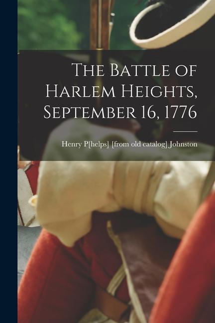The Battle of Harlem Heights September 16 1776