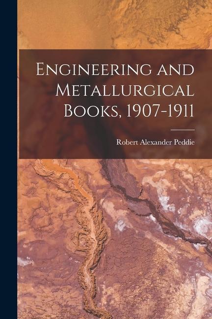 Engineering and Metallurgical Books 1907-1911