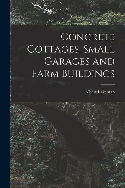 Concrete Cottages Small Garages and Farm Buildings