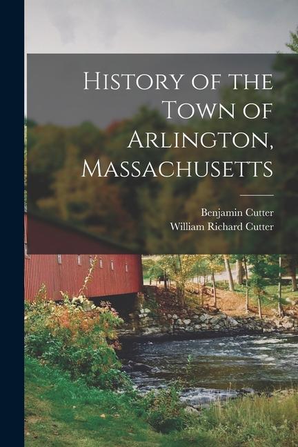 History of the Town of Arlington Massachusetts