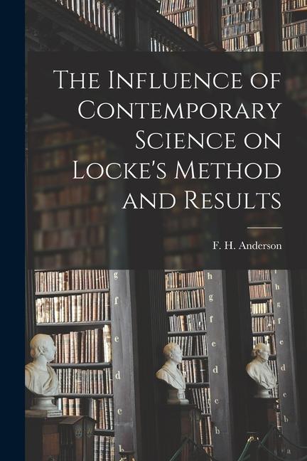 The Influence of Contemporary Science on Locke‘s Method and Results