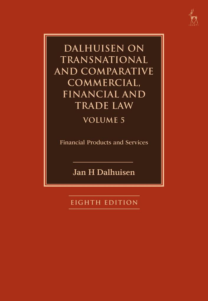 Dalhuisen on Transnational and Comparative Commercial Financial and Trade Law Volume 5