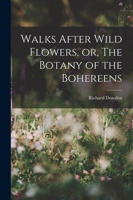 Walks After Wild Flowers or The Botany of the Bohereens