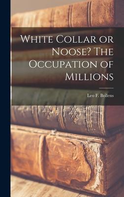 White Collar or Noose? The Occupation of Millions