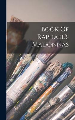 Book Of Raphael‘s Madonnas