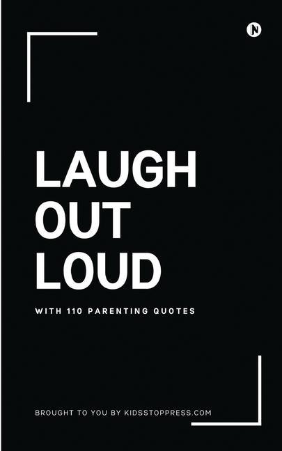 Laugh Out Loud with 110 Parenting Quotes