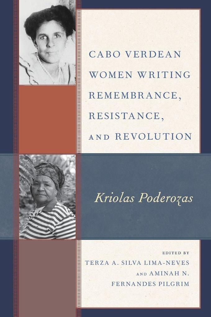 Cabo Verdean Women Writing Remembrance Resistance and Revolution