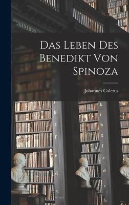 Das Leben Des Benedikt Von Spinoza