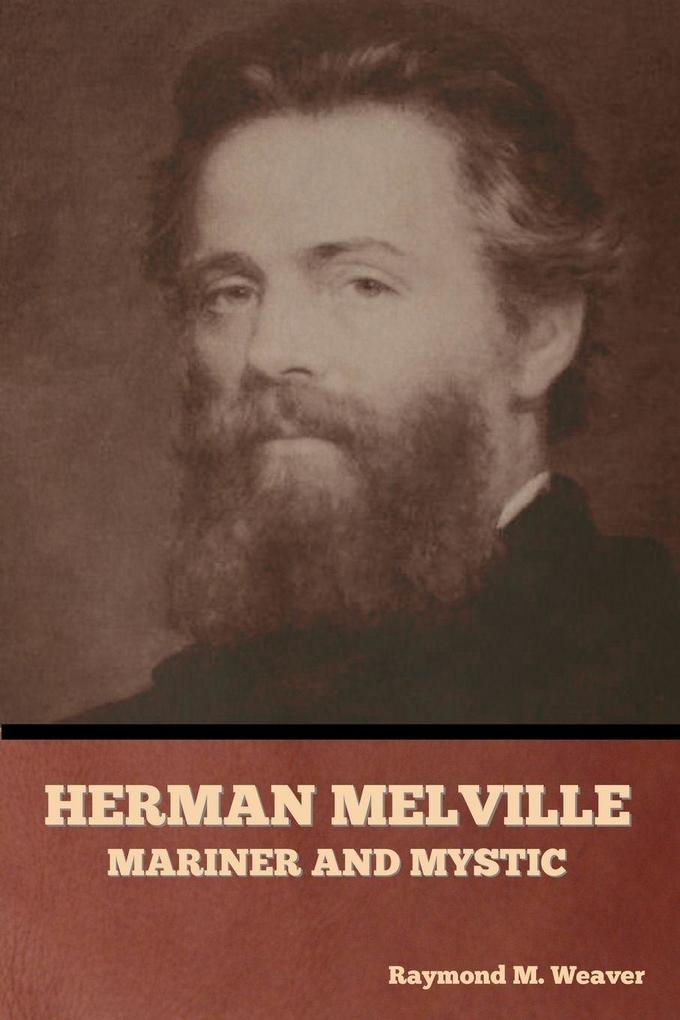 Herman Melville Mariner and Mystic