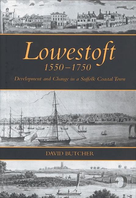 Lowestoft 1550-1750 - David Butcher