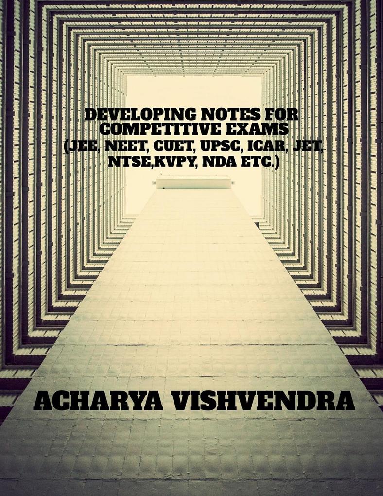 DEVELOPING NOTES FOR COMPETITIVE EXAMS