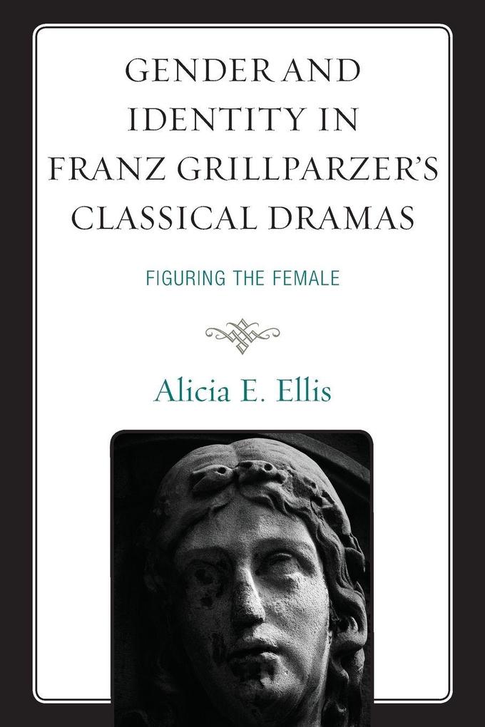 Gender and Identity in Franz Grillparzer's Classical Dramas