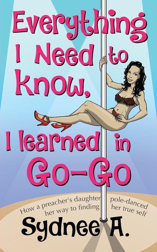 Everything I Need to Know I Learned in Go-Go