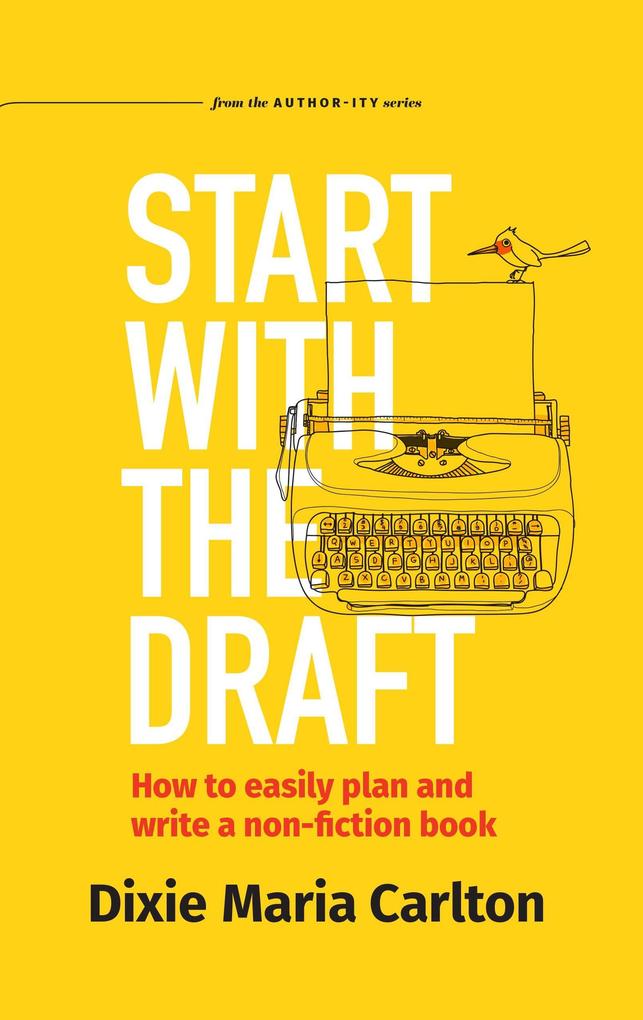 Start With the Draft (Authority Author Series #1)