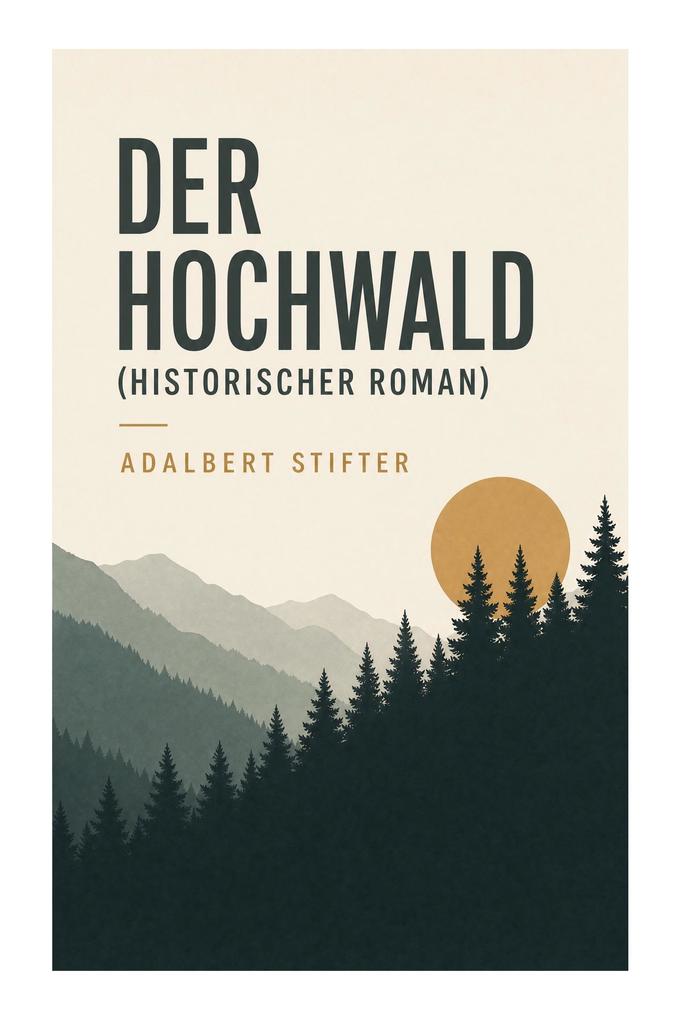 Der Hochwald (Historischer Roman)