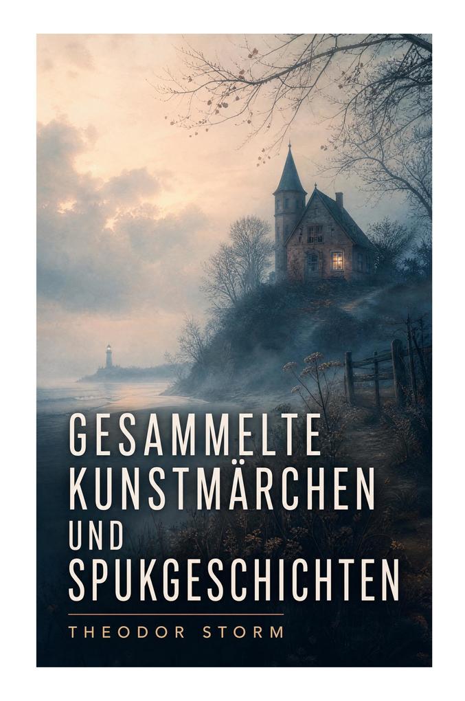 Gesammelte Kunstmärchen und Spukgeschichten