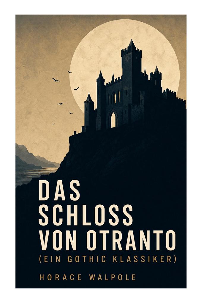 Das Schloss von Otranto (Ein Gothic Klassiker)