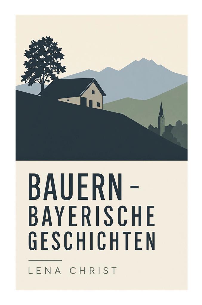 Bauern - Bayerische Geschichten