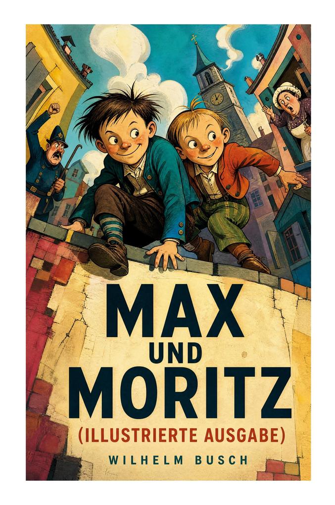 Max und Moritz (Illustrierte Ausgabe)