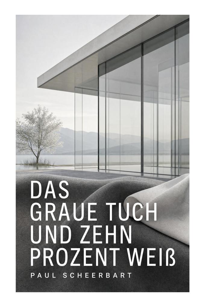 Das graue Tuch und zehn Prozent Weiß